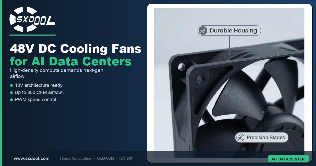SXDOOL 48V DC Cooling Fans for AI Data Centers — Industrial Cooling Fan Manufacturer